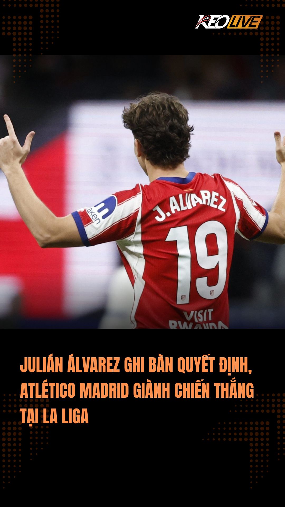 Người Nhện Julián Álvarez trở lại