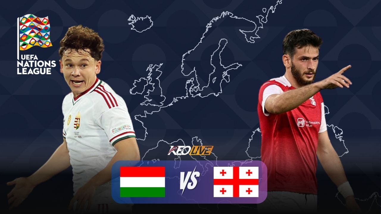 Trận đấu giữa Hungary vs Georgia | Keolive