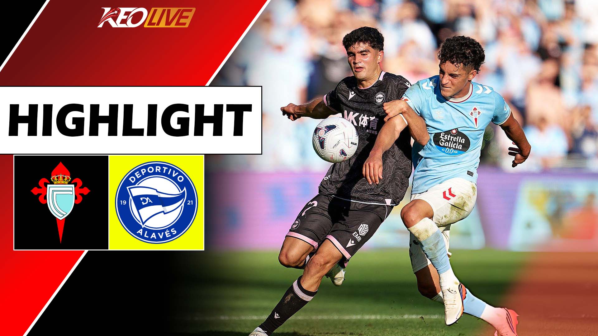  CELTA VIGO - ALAVES | HIỆP 2 BÙNG NỔ TẠI BALAIDOS | LALIGA EA SPORTS 26/27