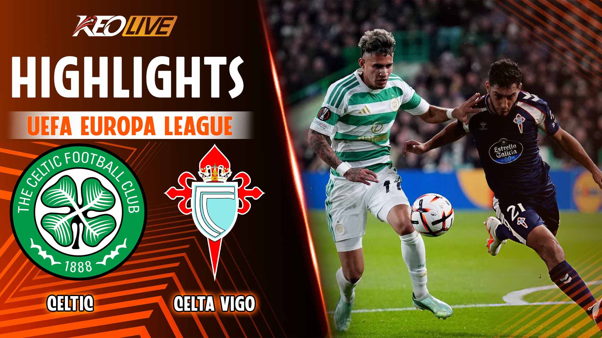  HIGHLIGHTS | CELTIC - CELTA VIGO | HIỆP 2 BÙNG NỔ, NGƯỢC DÒNG BẢN LĨNH | EUROPA LEAGUE 26-27