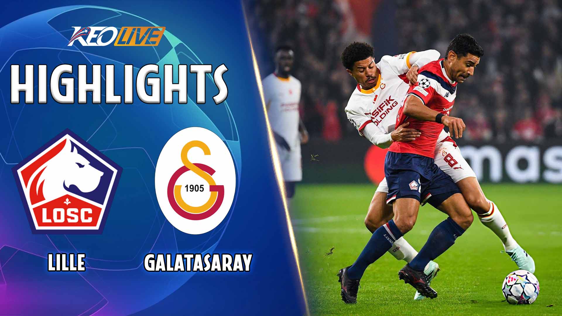  HIGHLIGHTS LILLE - GALATASARAY: KỊCH BẢN ĐỔI CHIỀU, NGƯỜI CŨ GIEO SẦU | CHAMPIONS LEAGUE 26-27